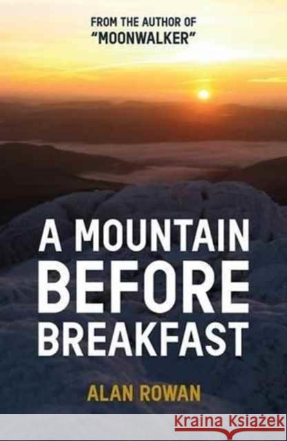 A Mountain Before Breakfast Alan Rowan 9781909430259 BackPage Press Limited