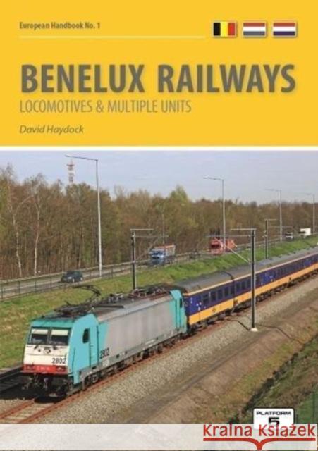 Benelux Railways: Locomotives & Multiple Units David Haydock 9781909431393 Platform 5 Publishing Ltd