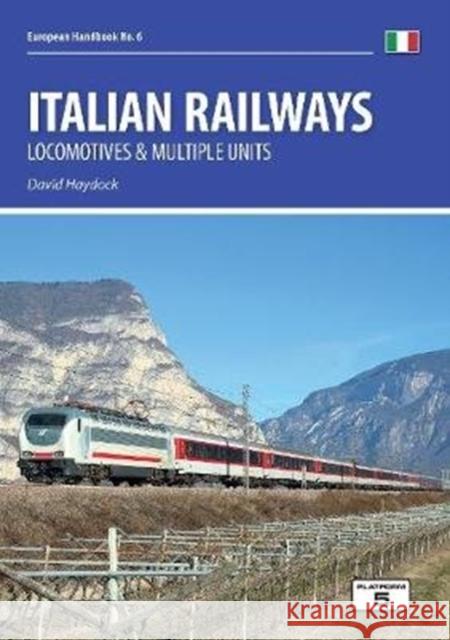 Italian Railways: Locomotives and Multiple Units David Haydock 9781909431607 Platform 5 Publishing Ltd