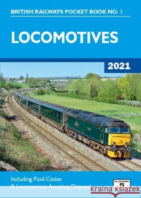 Locomotives 2021: Including Pool Codes and Locomotives Awaiting Disposal Robert Pritchard 9781909431614