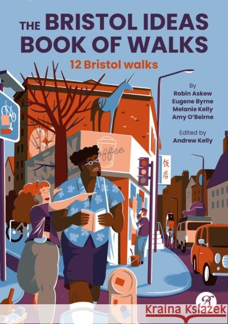 The Bristol Ideas Book of Walks Amy O'Beirne 9781909446441