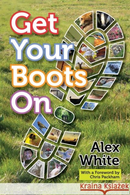 Get Your Boots On Alex White, Chris Packham 9781909455221