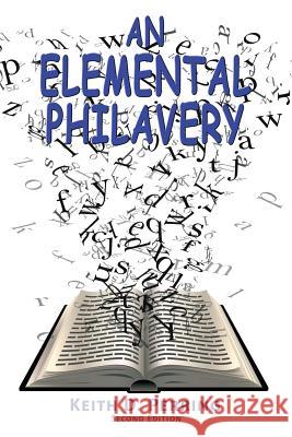 An Elemental Philavery Keith D. Perring 9781909465480 Cloister House Press