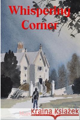 Whispering Corner Marc Alexander 9781909473140 Willow Publishing