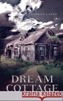 Dream Cottage Harriet J Kent   9781909477797 Clink Street Publishing