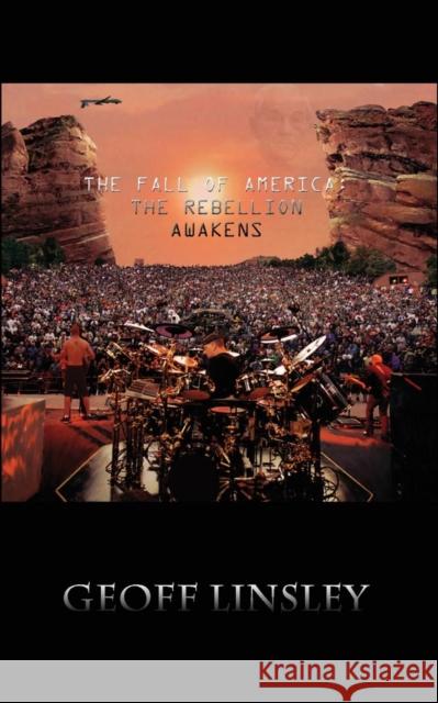 The Fall of America: The Rebellion Awakens Geoff Linsley 9781909484047 Canaan-Star Publishing