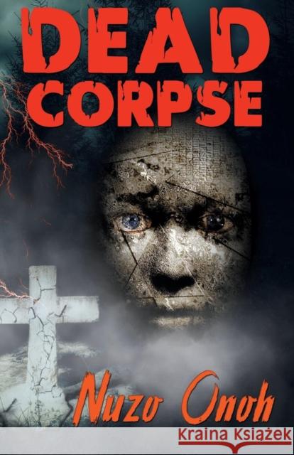 Dead Corspe Nuzo Onoh 9781909484870 Canaan-Star Publishing