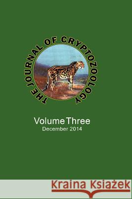 The Journal of Cryptozoology: Volume THREE Shuker, Karl P. N. 9781909488274 CFZ Press