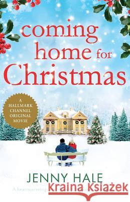 Coming Home for Christmas: A heartwarming feel good Christmas romance Hale, Jenny 9781909490116 Bookouture