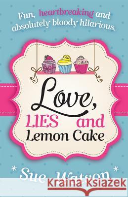 Love, Lies and Lemon Cake Sue Watson   9781909490451 Bookouture