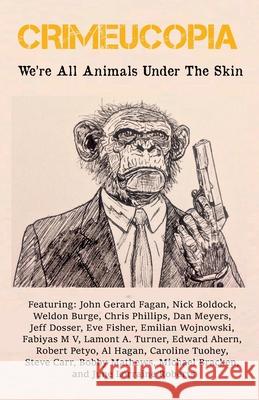 Crimeucopia - We're All Animals Under The Skin Various Authors 9781909498235 Murderous Ink Press