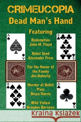 Crimeucopia - Dead Man's Hand Various Authors 9781909498280 Murderous Ink Press