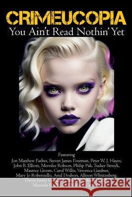 Crimeucopia - You Ain't Read Nothin' Yet Various Authors 9781909498723