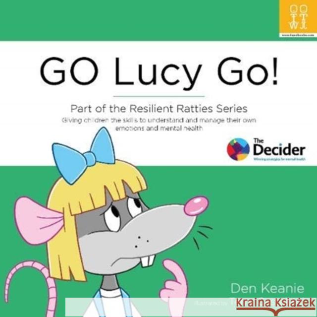 GO Lucy Go!: Part of the Resilient Ratties Series Den Keanie 9781909515109 Fiona Woodhead