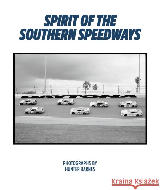 Spirit of the Southern Speedways Hunter Barnes 9781909526648 Reel Art Press