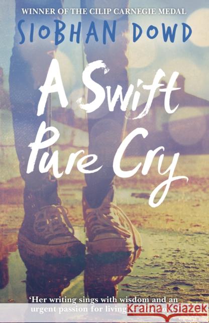 A Swift Pure Cry Siobhan Dowd 9781909531185
