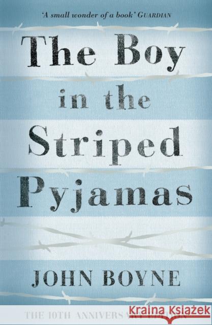 The Boy in the Striped Pyjamas Boyne John 9781909531192 Penguin Random House Children's UK
