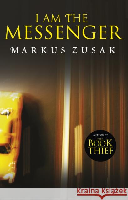 I Am the Messenger Markus Zusak 9781909531369 Penguin Random House Children's UK