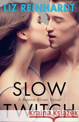 Slow Twitch (A Brenna Blixen Novel) Liz Reinhardt 9781909531642 Random House Children's Publishers UK