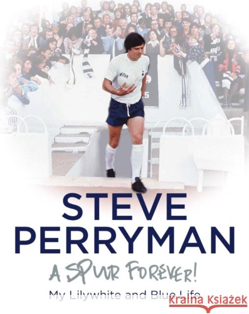 Steve Perryman Steve Perryman 9781909534926