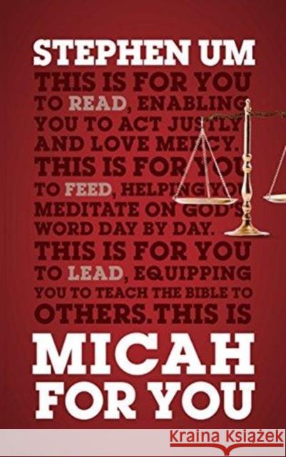 Micah For You: Acting Justly, Loving Mercy Stephen Um 9781909559745
