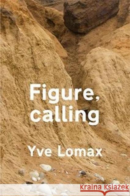 Figure, calling Yve Lomax 9781909570047