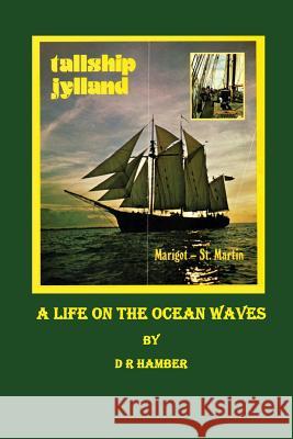 A Life on the Ocean Waves D. R. Hamber 9781909593565 New Generation Publishing