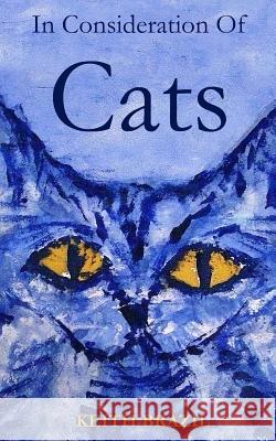 In Consideration of Cats Keith Brazil Kitty Malone Colin Francolino-Scott 9781909598102