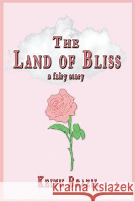 The Land of Bliss: a fairy story Kitty Malone 9781909598256