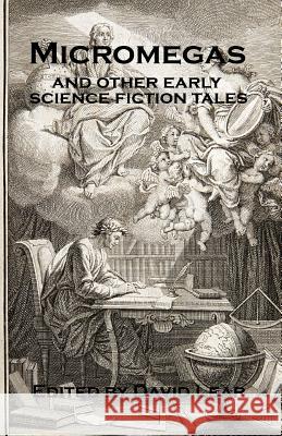 Micromegas and Other Early Science Fiction Tales David Lear 9781909608030