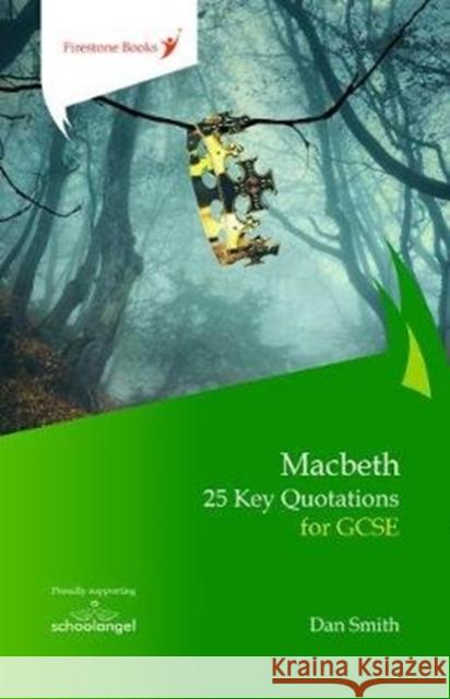 Macbeth: 25 Key Quotations for GCSE Dan Smith, Hannah Rabey 9781909608320 Firestone Books