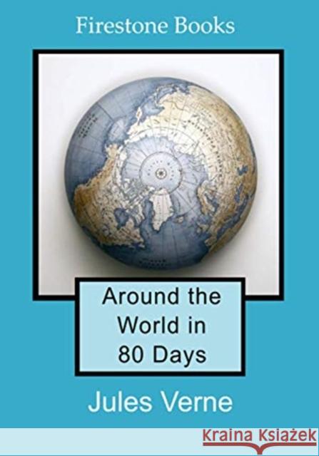 Around the World in 80 Days: Dyslexia-Friendly Edition Jules Verne 9781909608474 Firestone Books