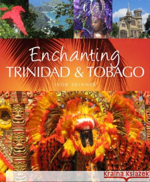 Enchanting Trinidad & Tobago Ivor Skinner 9781909612204 John Beaufoy Publishing Ltd