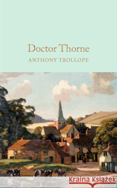 Doctor Thorne Anthony, Ed Trollope Ned Halley 9781909621398 Pan Macmillan