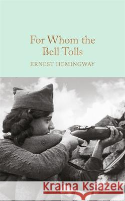 For Whom the Bell Tolls Ernest Hemingway 9781909621428 Pan Macmillan