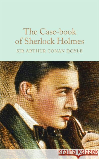 The Case-Book of Sherlock Holmes Arthur Conan Doyle David Stuart Davies 9781909621756