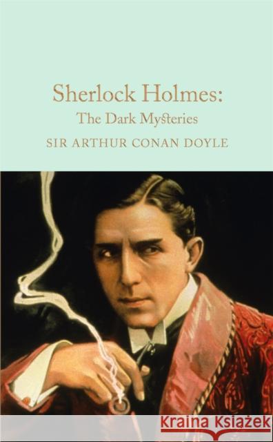 Sherlock Holmes: The Dark Mysteries Arthur Conan Doyle Sidney Paget David Stuart Davies 9781909621794 Pan Macmillan