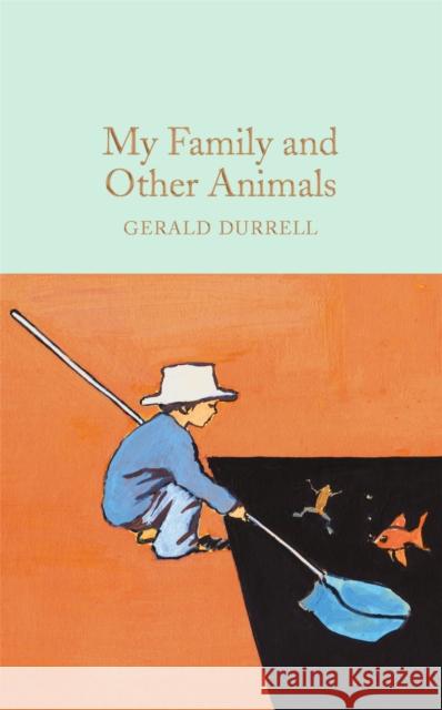 My Family and Other Animals Durrell, Gerald 9781909621985 Pan Macmillan