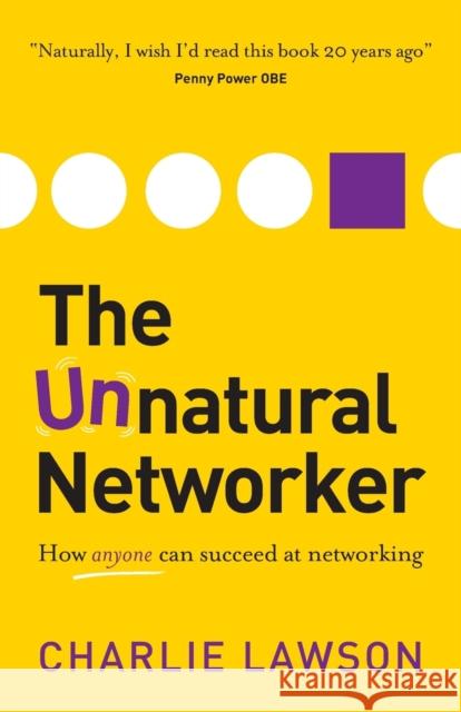 The Unnatural Networker Lawson, Charlie 9781909623699 Panoma Press