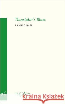 Translator's Blues: The Cahier Series 26 Francoise Nasi 9781909631113