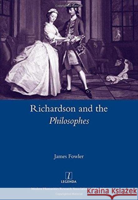 Richardson and the Philosophes James Fowler 9781909662117 Legenda