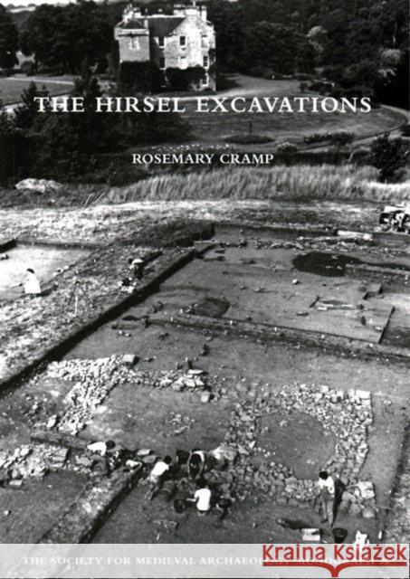 The Hirsel Excavations Rosemary Cramp 9781909662353 Society for Medieval Archaeology