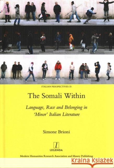 The Somali Within: Language, Race and Belonging in Minor Italian Literature Simone, Brioni 9781909662643