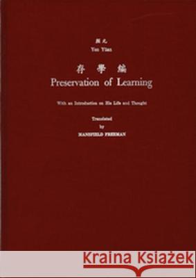 Preservation of Learning: With an Introduction on His Life and Thought Yen Yuan Mansfield Freeman 9781909662766 Maney Publishing