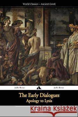 Plato - The Early Dialogues: Apology to Lysis Plato 9781909669888