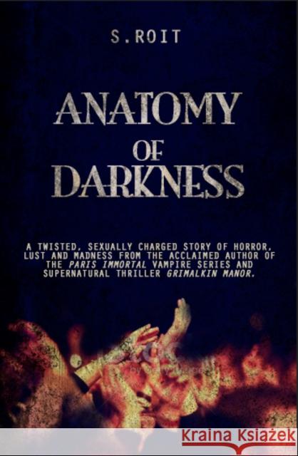 Anatomy of Darkness S Roit 9781909679801 Snowbooks