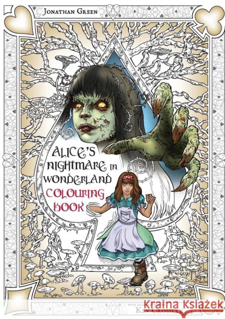 Alice's Nightmare in Wonderland Colouring Book Two: Through the Looking-Glass and the Horrors Alice Found There Jonathan Green   9781909679924 Snowbooks Ltd