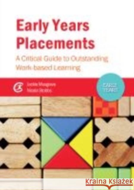 Early Years Placements: A Critical Guide to Outstanding Work-Based Learning Jackie Musgrave 9781909682658 Critical Publishing Ltd