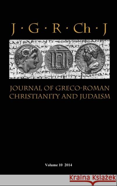 Journal of Greco-Roman Christianity and Judaism 10 (2014) Wendy J Porter Matthew Brook O'Donnell Stanley E Porter 9781909697348 Sheffield Phoenix Press Ltd