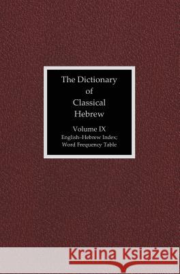 The Dictionary of Classical Hebrew, Volume 9: Index David J. a. Clines 9781909697485